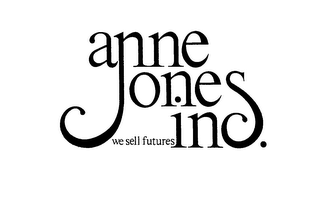 ANNE JONES INC. WE SELL FUTURES logo