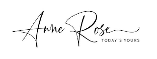 ANNE ROSE TODAY'S YOURS logo