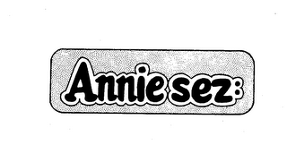 ANNIE SEZ