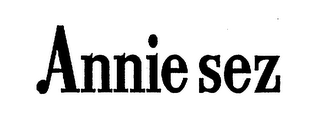 ANNIE SEZ