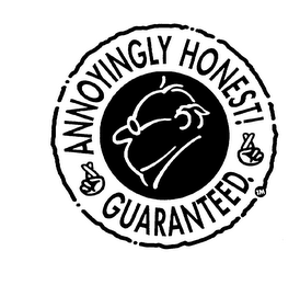 ANNOYINGLY HONEST! GUARANTEED.