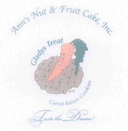 ANN'S NUT & FRUIT CAKE, INC. GLADYS TREAT CARROT RAISIN COOKIES TASTE THE DREAM! logo