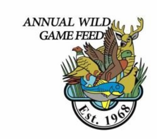 ANNUAL WILD GAME FEED EST. 1968