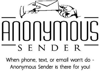 ANONYMOUS SENDER - WHEN PHONE, TEXT, OR EMAIL WON'T DO - ANONYMOUS SENDER IS THERE FOR YOU! logo