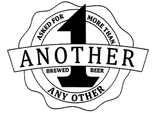 ANOTHER 1 BREWED BEER ASKED FOR MORE THAN ANY OTHER logo