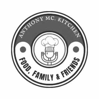 ANTHONY MC. KITCHEN FOOD, FAMILY & FRIENDS logo