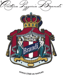 ANTICA PIZZERIA BRANDI BRANDI 1760 SINCE 1760 IN NAPLES logo