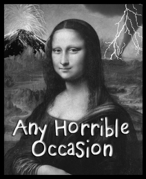 ANY HORRIBLE OCCASION logo