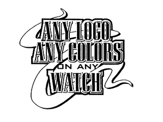 ANY LOGO ANY COLORS ON ANY WATCH logo