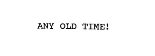 ANY OLD TIME! logo