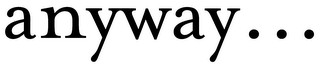 ANYWAY... logo