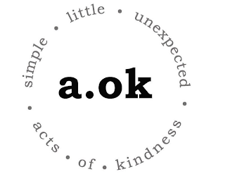A.OK SIMPLE · LITTLE · UNEXPECTED · ACTS · OF · KINDNESS logo