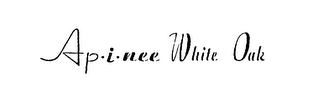 AP-I-NEE WHITE OAK logo