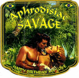 APHRODISIAC SAVAGE HAPPY BIRTHDAY MY LOVE logo