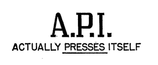 A.P.I. ACTUALLY PRESSES ITSELF logo