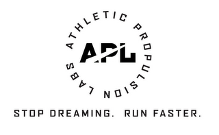 APL ATHLETIC PROPULSION LABS STOP DREAMING. RUN FASTER. logo