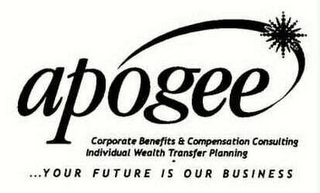 APOGEE CORPORATE BENEFITS & COMPENSATION CONSULTING INDIVIDUAL WEALTH TRANSFER PLANNING ... YOUR FUTURE IS OUR BUSINESS logo