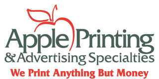 APPLE PRINTING & ADVERTISING SPECIALTIES WE PRINT ANYTHING BUT MONEY logo