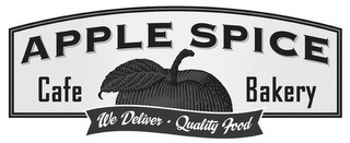 APPLE SPICE CAFE BAKERY WE DELIVER · QUALITY FOOD logo