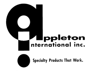 APPLETON INTERNATIONAL INC. SPECIALTY PRODUCTS THAT WORK. logo