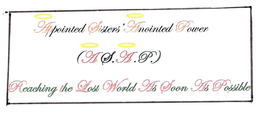 APPOINTED SISTERS' ANOINTED POWER (A.S.A.P.) REACHING THE LOST WORLD AS SOON AS POSSIBLE logo