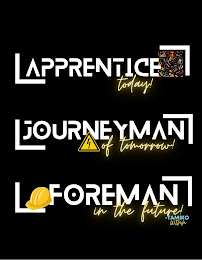 APPRENTICE TODAY! JOURNEYMAN OF TOMORROW! FOREMAN IN THE FUTURE! -TAMIKO WINN logo