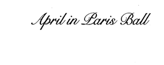 APRIL IN PARIS BALL
