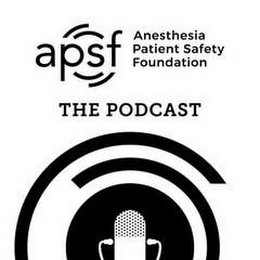 APSF ANESTHESIA PATIENT SAFETY FOUNDATION THE PODCAST logo