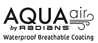 AQUA AIR BY RADIANS WATERPROOF BREATHABLE COATING logo