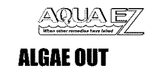 AQUA EZ WHEN OTHER REMEDIES HAVE FAILED ALGAE OUT logo