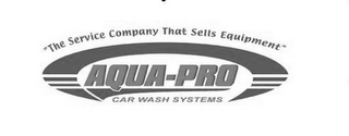 AQUA-PRO "THE SERVICE COMPANY THAT SELLS EQUIPMENT" CAR WASH SYSTEMS logo