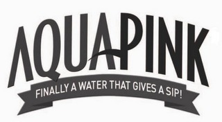 AQUAPINK FINALLY A WATER THAT GIVES A SIP logo