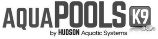 AQUAPOOLS K9 BY HUDSON AQUATIC SYSTEMS logo