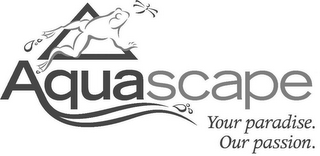 AQUASCAPE YOUR PARADISE. OUR PASSION. logo