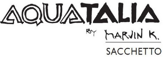 AQUATALIA BY MARVIN K. SACCHETTO logo