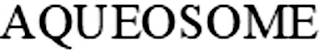 AQUEOSOME