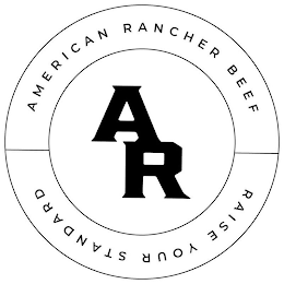 AR AMERICAN RANCHER BEEF RAISE YOUR STANDARD logo