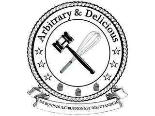 "ARBITRARY & DELICIOUS" "DE BONIS DULCIBUS NON EST DISPUTANDUM" logo