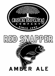 ARBOR BREWING COMPANY SINCE 1995 RED SNAPPER AMBER ALE