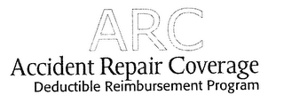 ARC ACCIDENT REPAIR COVERAGE DEDUCTIBLE REIMBURSEMENT PROGRAM logo