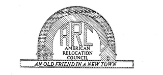 ARCAMERICAN RELOCATION COUNCIL AN OLD FRIEND IN A NEW TOWN logo