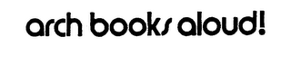 ARCH BOOKS ALOUD! logo