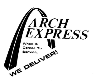 ARCH EXPRESS WHEN IT COMES TO SERVICE, WE DELIVER! logo