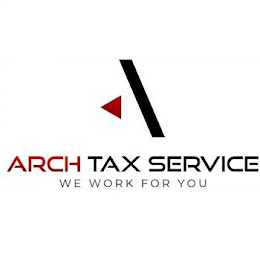 ARCH TAX SERVICE WE WORK FOR YOU logo
