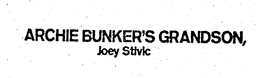 ARCHIE BUNKER'S GRANDSON, JOEY STIVIC logo