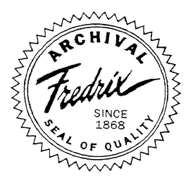 ARCHIVAL FREDRIX SINCE 1868 SEAL OF QUALITY logo