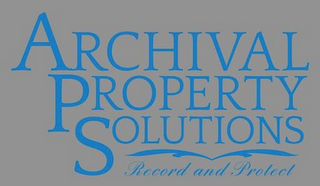 ARCHIVAL PROPERTY SOLUTIONS RECORD AND PROTECT logo