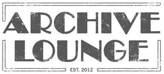 ARCHIVE LOUNGE EST. 2012