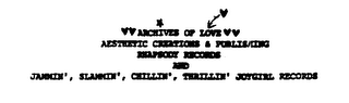 ARCHIVES OF LOVE AESTHETIC CREATIONS & PUBLISHING RHAPSODY RECORDS AND JAMMIN', SLAMMIN', CHILLIN', THRILLIN' JOYGIRL RECORDS logo