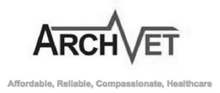 ARCHVET AFFORDABLE, RELIABLE, COMPASSIONATE, HEALTHCARE logo